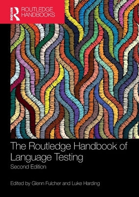 The Routledge Handbook of Language Testing by Fulcher, Glenn