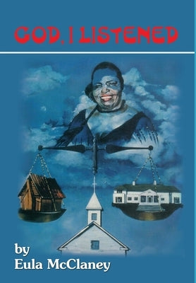 God, I Listened by McClaney, Eula Hendrick