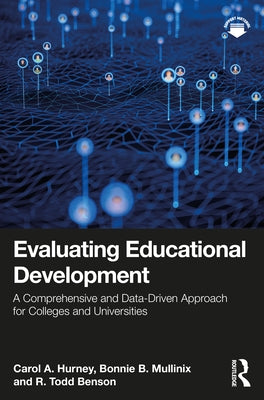Evaluating Educational Development: A Comprehensive and Data-Driven Approach for Colleges and Universities by Hurney, Carol A.