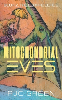 Mitochondrial Eves by Green, A. J. C.