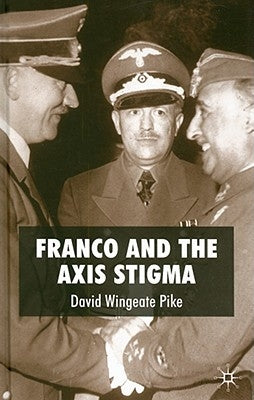 Franco and the Axis Stigma by Pike, D.