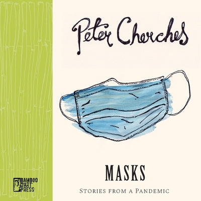 Masks: Stories from a Pandemic by Cherches, Peter