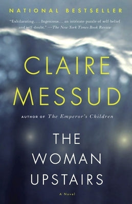 The Woman Upstairs by Messud, Claire