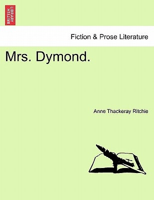 Mrs. Dymond. by Ritchie, Anne Thackeray