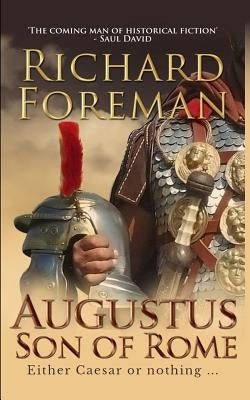 Augustus: Son of Rome by Foreman, Richard