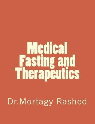 Medical Fasting and Therapeutics by Rashed, Mortagy