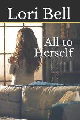 All to Herself by Bell, Lori