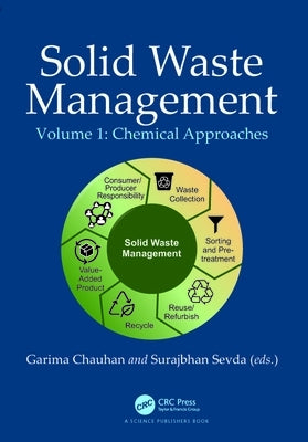 Solid Waste Management: Chemical Approaches, Volume 1 by Chauhan, Garima