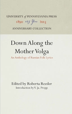 Down Along the Mother Volga: An Anthology of Russian Folk Lyrics by Reeder, Roberta