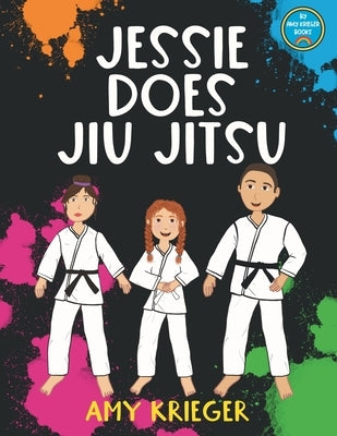 Jessie Does Jiu Jitsu by Krieger, Amy