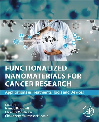 Functionalized Nanomaterials for Cancer Research: Applications in Treatments, Tools and Devices by Barabadi, Hamed