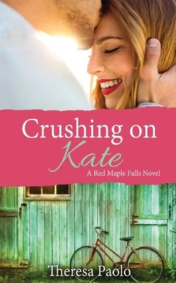 Crushing on Kate by Paolo, Theresa