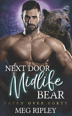 Next Door Midlife Bear by Ripley, Meg