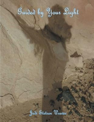 Guided by Your Light by Weaver, Judi Stetson