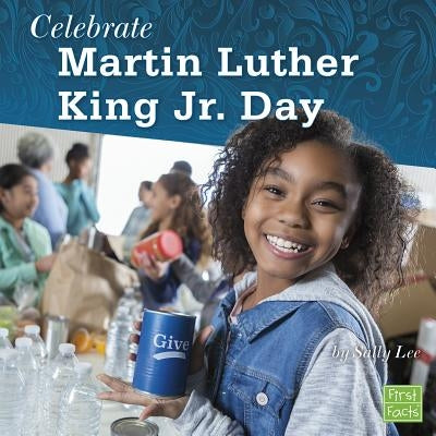 Celebrate Martin Luther King Jr. Day by Lee, Sally