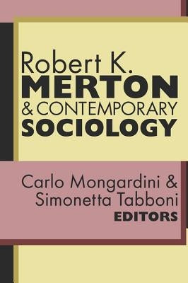 Robert K. Merton and Contemporary Sociology by Mongardini, Carlo