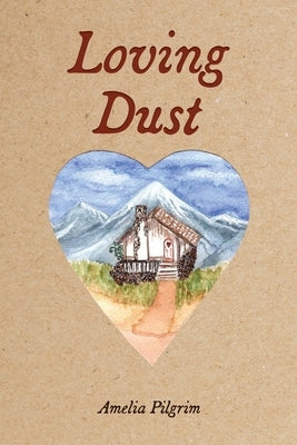 Loving Dust by Pilgrim, Amelia