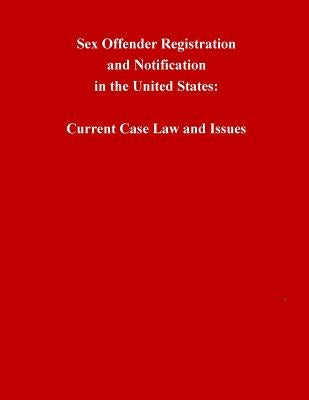 Sex Offender Registration and Notification in the United States by Penny Hill Press