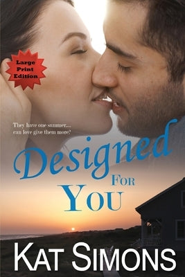 Designed for You: Large Print Edition by Simons, Kat