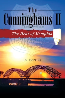 The Cunninghams II: The Heat of Memphis by Hopkins, J. M.