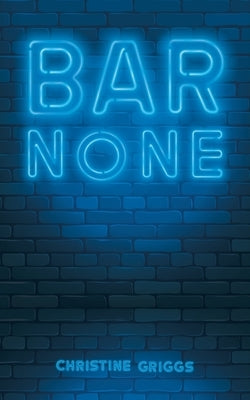 Bar None by Griggs, Christine