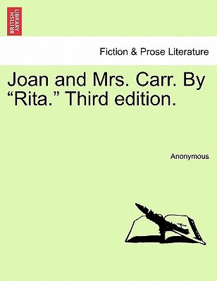 Joan and Mrs. Carr. by "Rita." Third Edition. by Anonymous