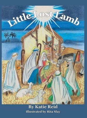 Little Lost Lamb: A Christmas Story & Family Devotional by Reid, Katie