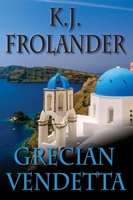 Grecian Vendetta by Frolander, K. J.