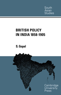 British Policy in India 1858-1905 by Gopal, S.