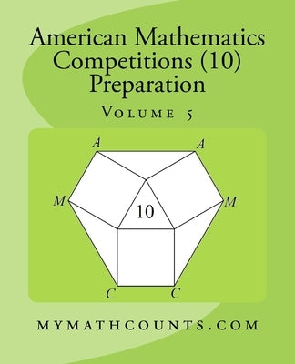American Mathematics Competitions (AMC 10) Preparation (Volume 5) by Chen, Yongcheng
