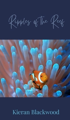 Ripples of the Reef by Blackwood, Kieran