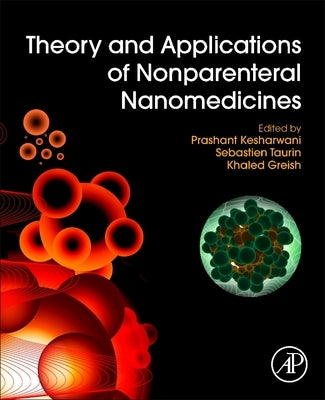 Theory and Applications of Nonparenteral Nanomedicines by Kesharwani, Prashant
