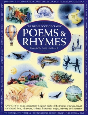 Children's Book of Classic Poems & Rhymes: Over 135 Best-Loved Verses from the Great Poets on the Themes of Nature, Travel, Childhood, Love, Adventure by Baxter, Nicola