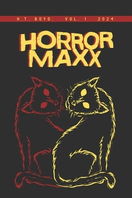 Horrormaxx: Vol. 1 by Boyd, H. T.