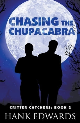 Chasing the Chupacabra by Edwards, Hank