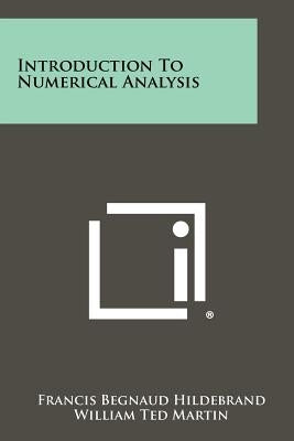 Introduction To Numerical Analysis by Hildebrand, Francis Begnaud