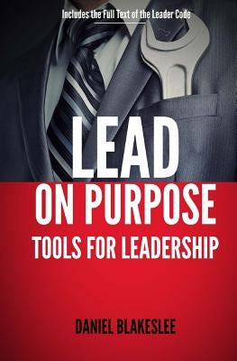 Lead on Purpose by Blakeslee, Daniel