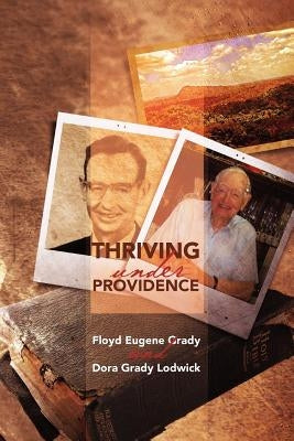 Thriving Under Providence by Grady, Floyd Eugene