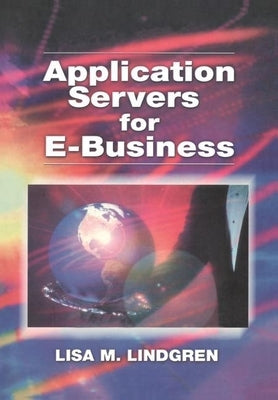 Application Servers for E-Business by Lindgren, Lisa E.