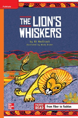 Reading Wonders Leveled Reader the Lion's Whiskers: Approaching Unit 2 Week 4 Grade 5 by McGraw Hill