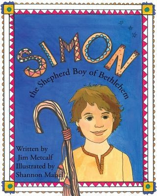 Simon the Shepherd Boy of Bethlehem by Maisel, Shannon