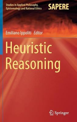 Heuristic Reasoning by Ippoliti, Emiliano