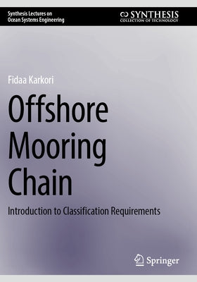 Offshore Mooring Chain: Introduction to Classification Requirements by Karkori, Fidaa
