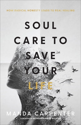Soul Care to Save Your Life by Carpenter, Manda
