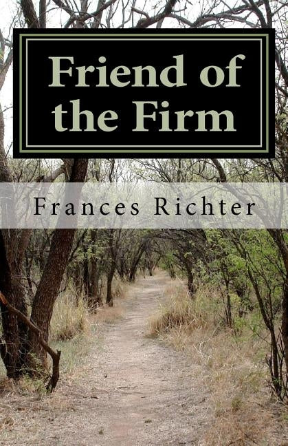 Friend of the Firm: A Sheldon Bailey Mystery by Richter, Frances