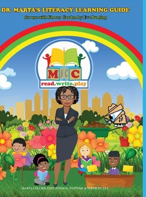 Dr. Marta's Literacy Learning Guide For Use With Flower Garden By Eve Bunting: For Use With Flower Garden By Eve Bunting by Collier, Marta D.