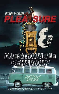 For Your Pleasure & Questionable Behaviour by Taylor, Thomas James