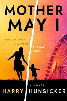 Mother May I by Hunsicker, Harry