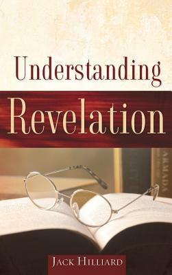 Understanding Revelation by Hilliard, Jack