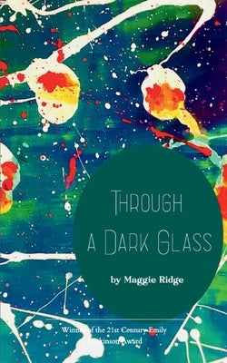 Through a Dark Glass by Ridge, Maggie